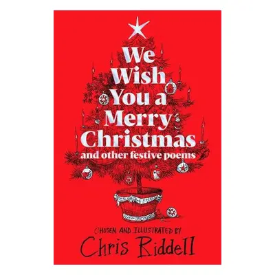 We Wish You A Merry Christmas and Other Festive Poems - Riddell, Chris