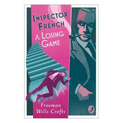 Inspector French: A Losing Game - Wills Crofts, Freeman