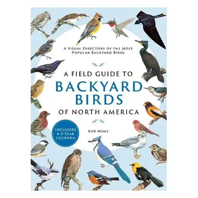 Field Guide to Backyard Birds of North America - Hume, Rob