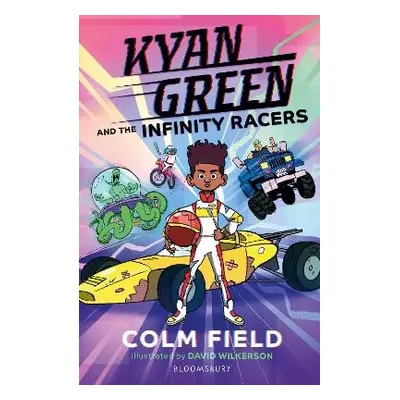 Kyan Green and the Infinity Racers - Field, Colm