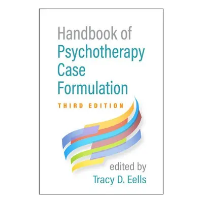 Handbook of Psychotherapy Case Formulation, Third Edition