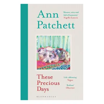 These Precious Days - Patchett, Ann