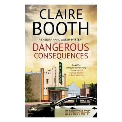 Dangerous Consequences - Booth, Claire