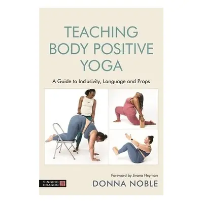 Teaching Body Positive Yoga - Noble, Donna