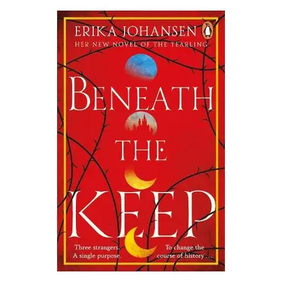 Beneath the Keep - Johansen, Erika