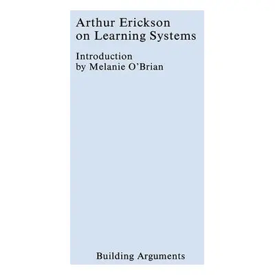 Arthur Erickson on Learning Systems - Erickson, Arthur