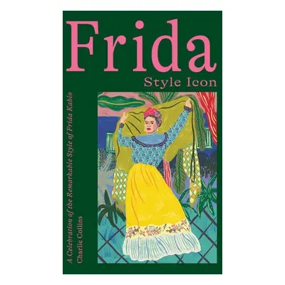 Frida: Style Icon - Collins, Charlie