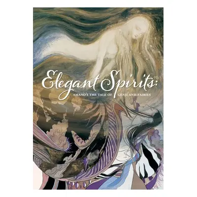 Elegant Spirits: Amano's Tale of Genji and Fairies - Amano, Yoshitaka