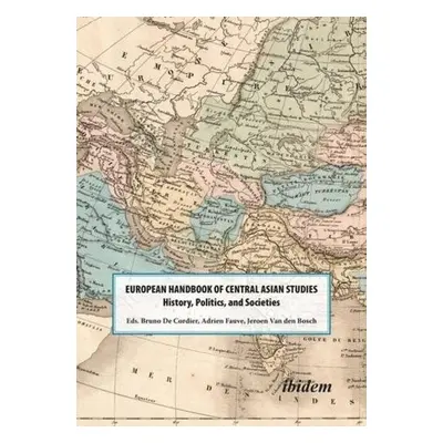 European Handbook of Central Asian Studies – History, Politics, and Societies