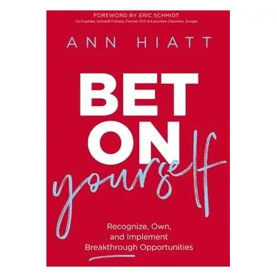 Bet on Yourself - Hiatt, Ann