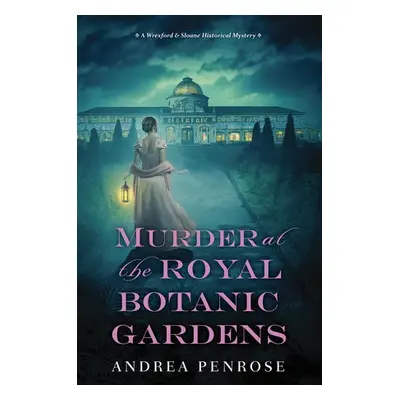 Murder at the Royal Botanic Gardens - Penrose, Andrea