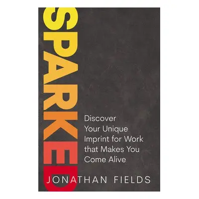 Sparked - Fields, Jonathan