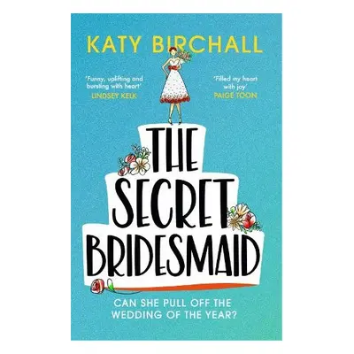 Secret Bridesmaid - Birchall, Katy