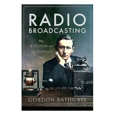 Radio Broadcasting - Bathgate, Gordon