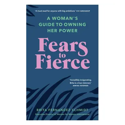 Fears to Fierce - Schmidt, Brita Fernandez