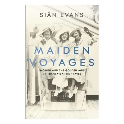 Maiden Voyages - Evans, Sian