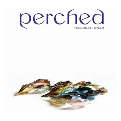 Perched - Weber, Stefan a de Bernieres, Louis