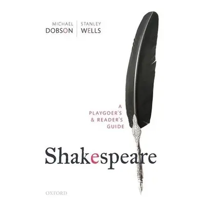 Shakespeare: A Playgoer's a Reader's Guide