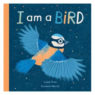 I am a Bird - Otter, Isabel