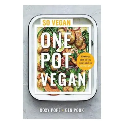 One Pot Vegan - Pope, Roxy a Pook, Ben