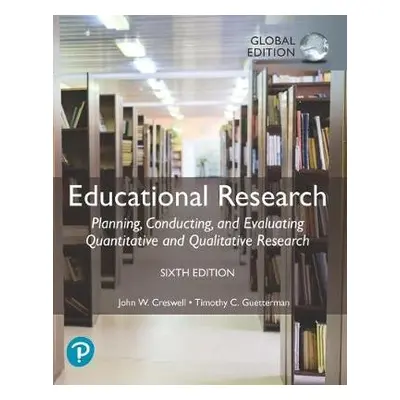 Educational Research: Planning, Conducting, and Evaluating Quantitative and Qualitative Research