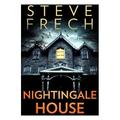 Nightingale House - Frech, Steve