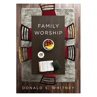 Family Worship - Whitney, Donald S.