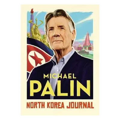 North Korea Journal - Palin, Michael