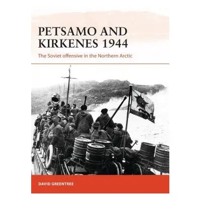 Petsamo and Kirkenes 1944 - Greentree, David