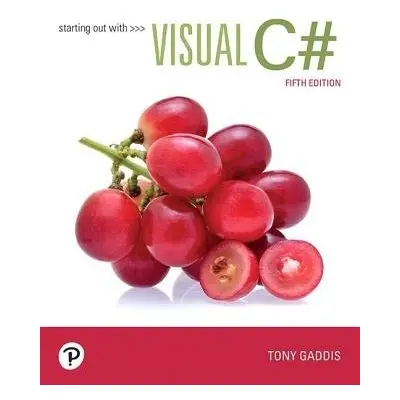 Starting out with Visual C# - Gaddis, Tony