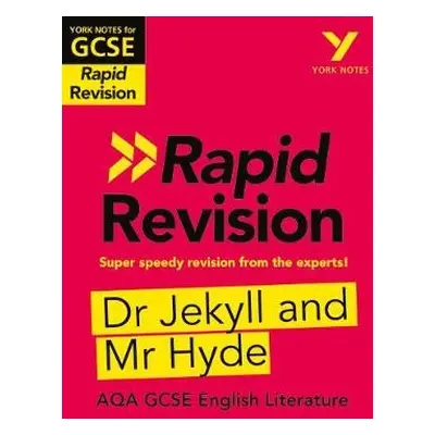 York Notes for AQA GCSE Rapid Revision: Jekyll and Hyde catch up, revise and be ready for and 20