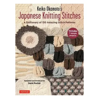 Keiko Okamoto's Japanese Knitting Stitches - Okamoto, Keiko a Roehm, Gayle