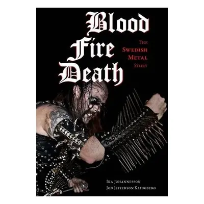 Blood, Fire, Death - Johannesson, Ika