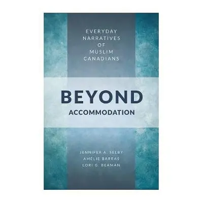 Beyond Accommodation - Selby, Jennifer a Barras, Amelie a Beaman, Lori G.