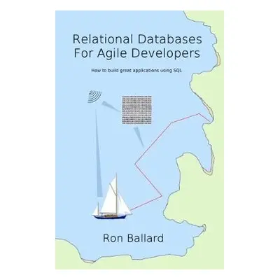 Relational Databases For Agile Developers - Ballard, Ron