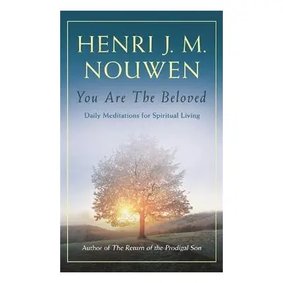 You are the Beloved - Nouwen, Henri J. M.