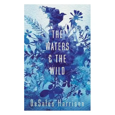 Waters and the Wild - Harrison, DeSales