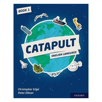 Catapult: Student Book 1 - Edge, Christopher a Ellison, Peter