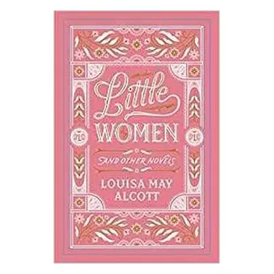 Little Women and Other Novels - Alcott, Louisa May