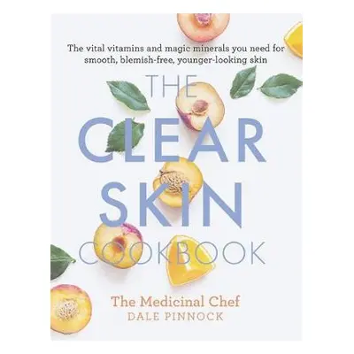 Clear Skin Cookbook - Pinnock, Dale