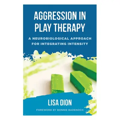 Aggression in Play Therapy - Dion, Lisa