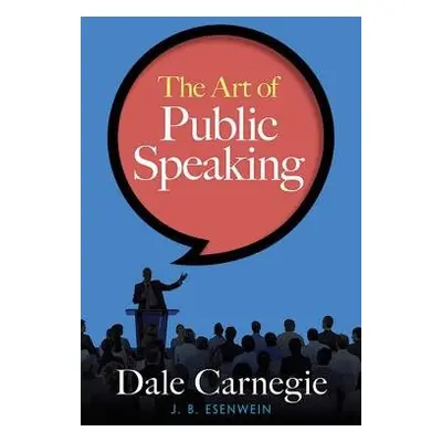 The Art of Public Speaking - Carnegie, Dale