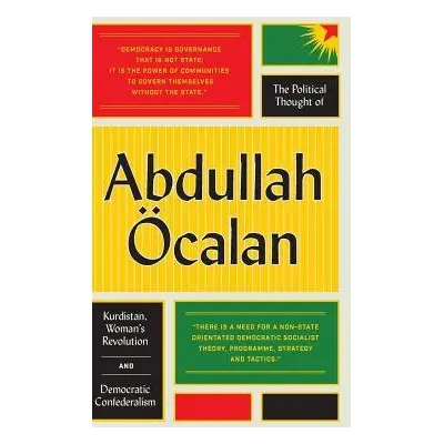 Political Thought of Abdullah Ocalan - Ocalan, Abdullah