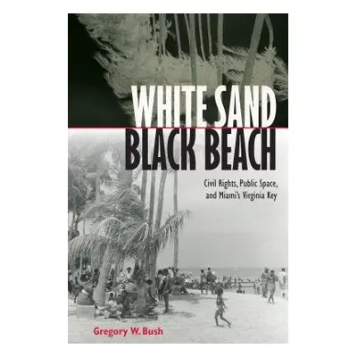 White Sand Black Beach - Bush, Gregory W.