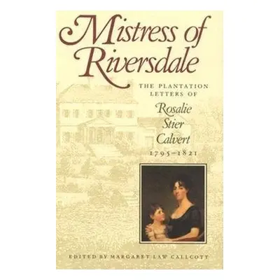 Mistress of Riversdale - Callcott, Margaret Law