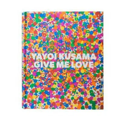 Yayoi Kusama: Give Me Love