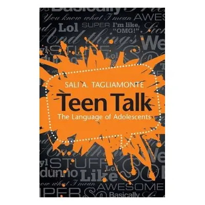 Teen Talk - Tagliamonte, Sali A. (University of Toronto)