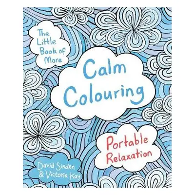 Little Book of More Calm Colouring - Sinden, David a Kay, Victoria