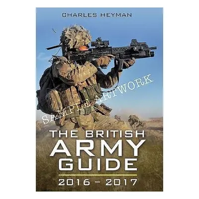 British Army Guide 2016 - 2017 - Heyman, Charles