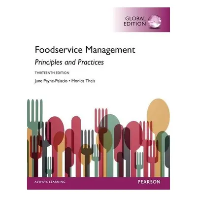 Foodservice Management: Principles and Practices, Global Edition - Payne-Palacio, June, Ph.D., R